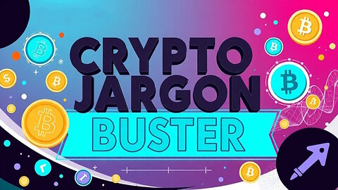 Crypto Jargon Buster: 10 Terms you NEED to know!!