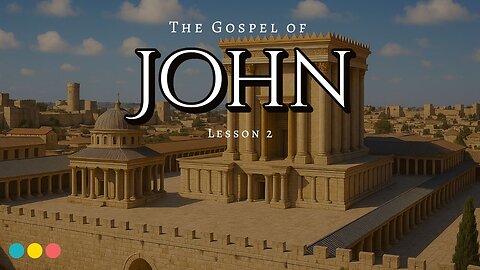 The Gospel of John: Lesson 2