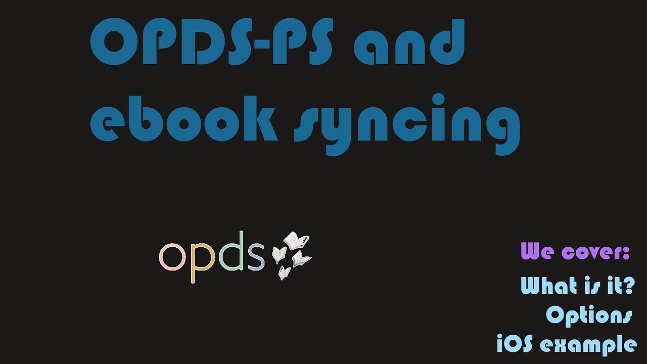OPDS-PS and ebook syncing [Video Request]