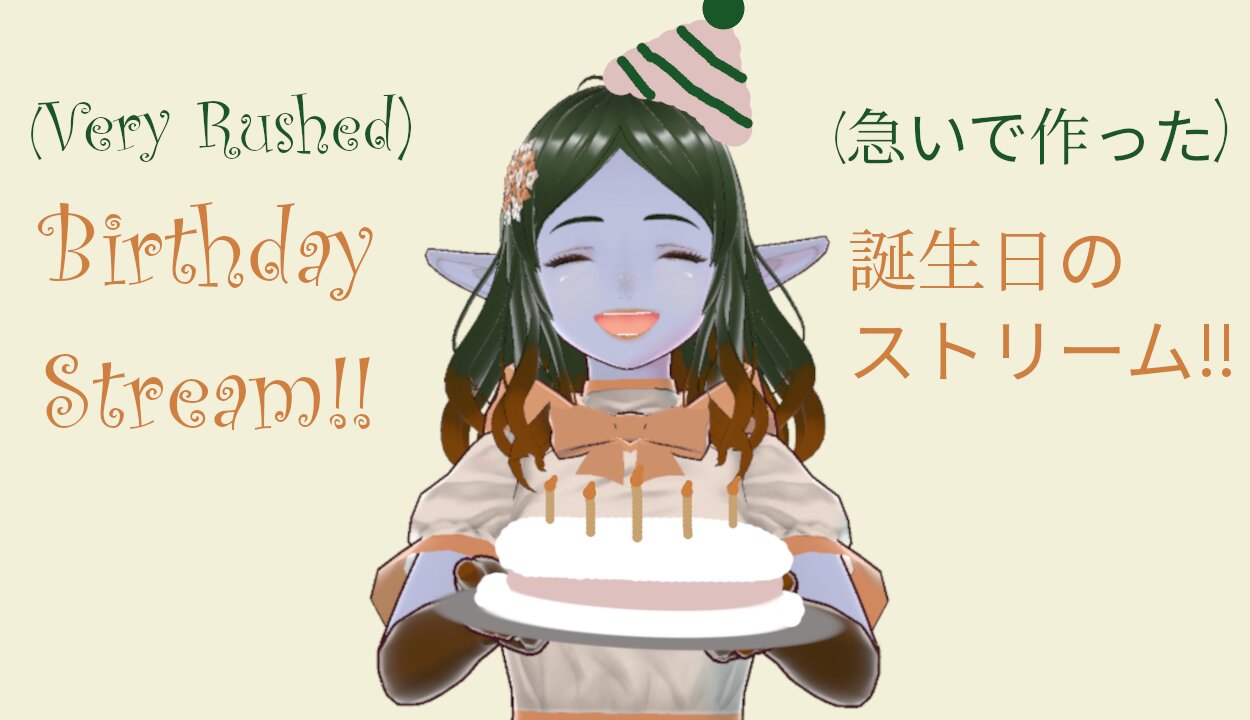 Birthday Stream :D 誕生日のストリーム :D