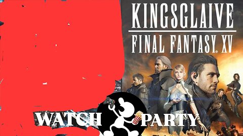 Kingsglaive: Final Fantasy XV (2016) |🍿Watch Party🎬