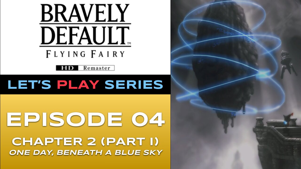 Bravely Default Flying Fairy (Switch 2) - Episode 4/16 - Let’s Play Series - Full Gameplay