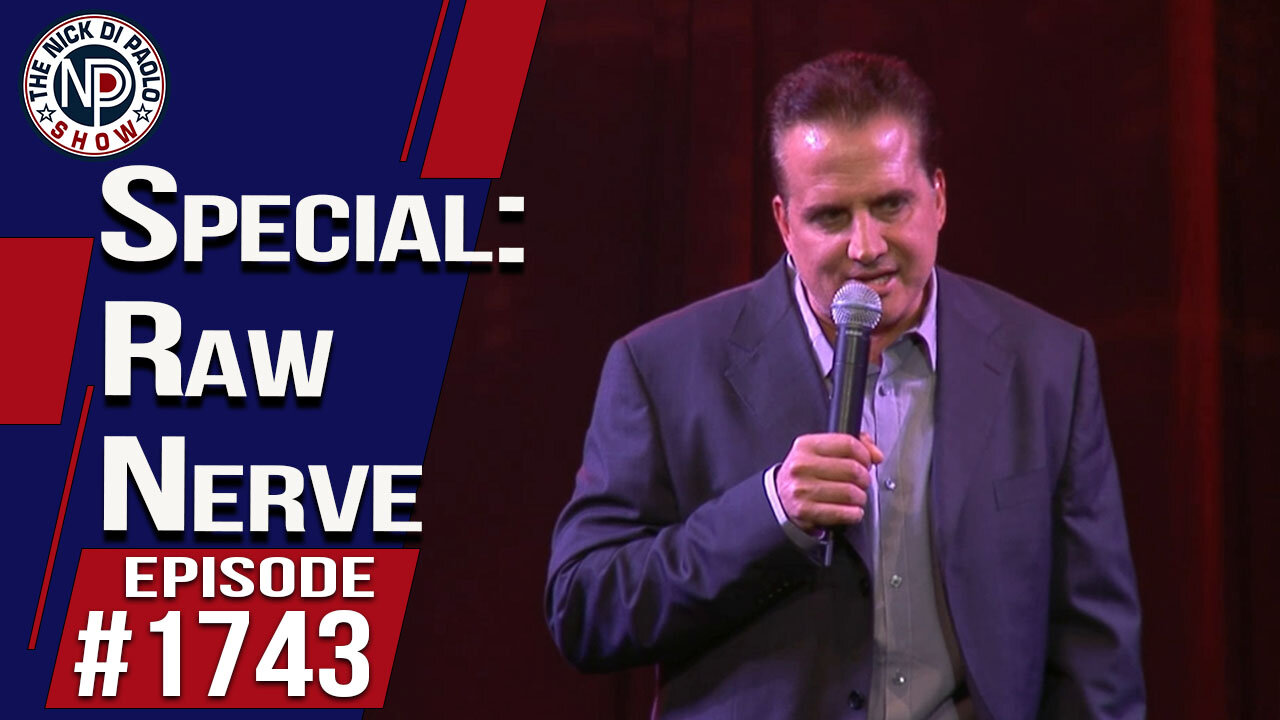 Special: Raw Nerve | Nick Di Paolo Show #1743