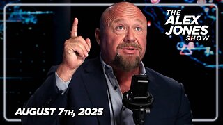 THE ALEX JONES SHOW - 8/7/2025: UKRAINE WAR ENDING! Trump Set To Hold Peace Summit With Putin In Two Days, Russia Says “Offer Is Acceptable!” Plus, MSM Baits Trump Into His Fourth Epstein 180, Claiming Epstein Is A “Hoax/Bulls**t,” Triggering ANOT