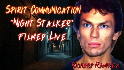 The Night Stalker Richard Ramirez Spirit Session filmed Live will reveal my findings