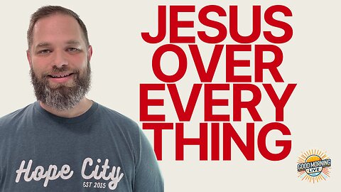 Jesus Over Everything - Good Morning LIVE - 6.13.25