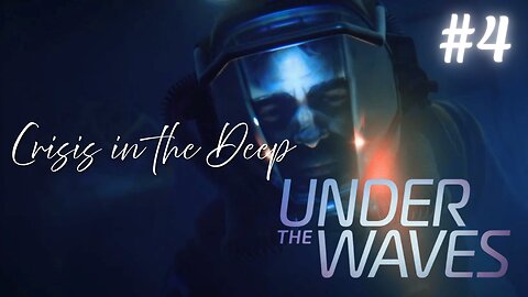 Under the Waves | Part 4: Crisis in the Deep | No Commentary Playthrough