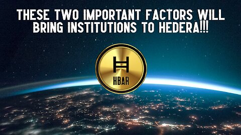 These Two Important Factors Will Bring Institutions To Hedera!!!
