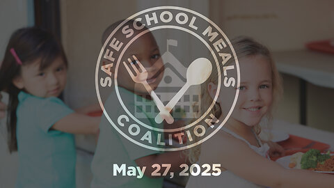 Safe School Meals Coalition Meeting - May 27, 2025