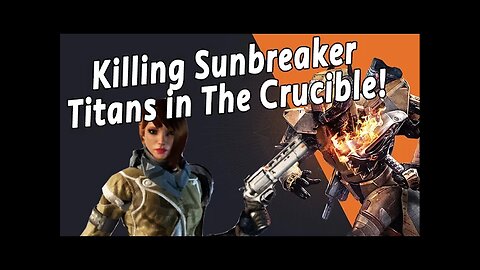 Killing Sunbreaker Titans in The Crucible!