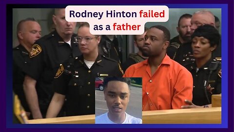 Rodney Hinton jr failed as a father