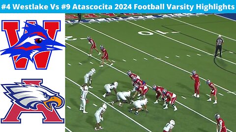 #4 Westlake Vs #9 Atascocita 2024 Football Varsity Highlights