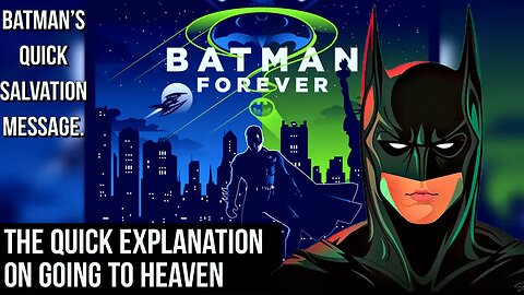Batman's Quick Salvation Message! The Voice of Val Kilmer Tells You How To Go To Heaven!