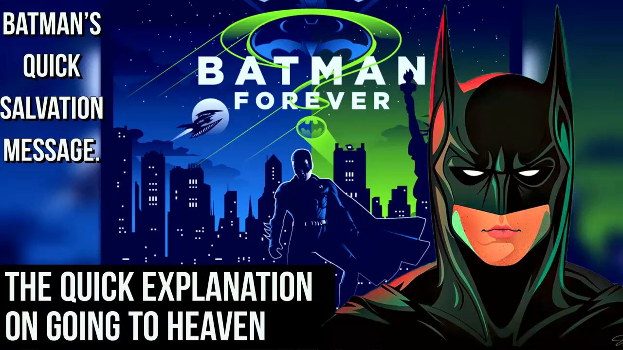 Batman's Quick Salvation Message! The Voice of Val Kilmer Tells You How To Go To Heaven!