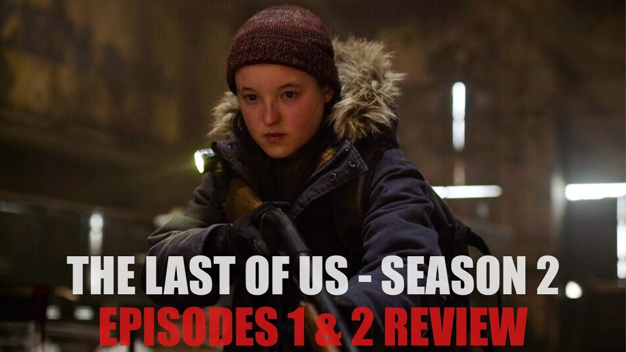 The Last of Us Season 2 - Episodes 1 & 2 Review (Full Spoilers)