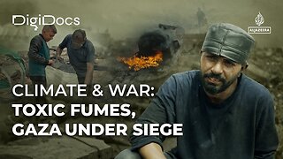 Climate & War | Toxic Fumes: Gaza under Siege | DigiDocs
