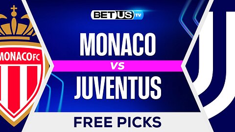Monaco vs Juventus | Champions League Game Preview