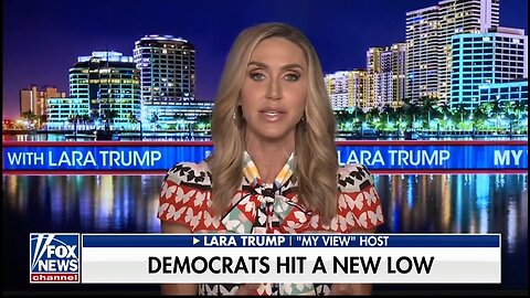 Lara Trump: Democrat Party Is Doubling Down On Crazy