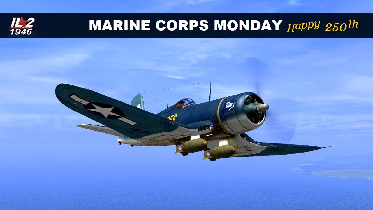 Marine Corps Monday Happy 250th iL2-1946 F4U-1A Flight