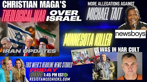 Christian MAGA's Theological War Over Israel/Iran | Minnesota Killer Was in NAR Cult | 6/20/25