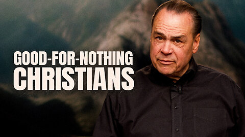 Good For Nothing Christians