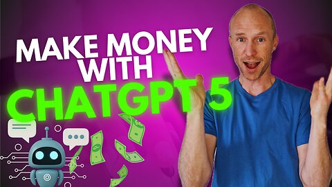 How to Make Money with ChatGPT 5 (Without the Hype)