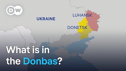 Why Russia and Ukraine are both so keen to hold on to Donetsk & Luhansk