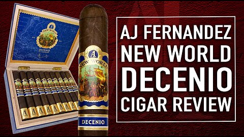 AJ Fernandez New World Decenio Cigar Review
