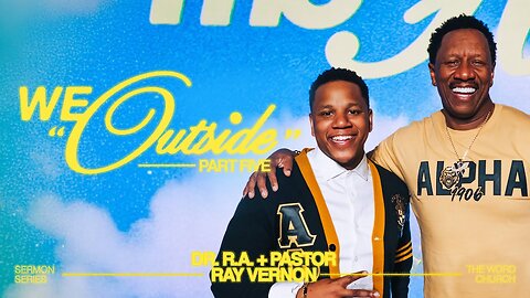 Dr. R.A. Vernon and Pastor Ray Vernon - We Outside! - May 26th, 2025