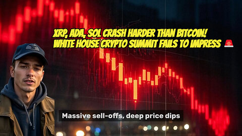 XRP, ADA, SOL Crash Harder Than Bitcoin! White House Crypto Summit Fails to Impress 🚨?