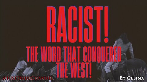 Racist! The Word That Conquers The West