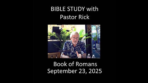 BIBLE STUDY with Pastor Rick - BOOK OF ROMANS CH 3
