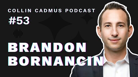 COLLIN CADMUS PODCAST: Episode 53 Brandon Bornancin