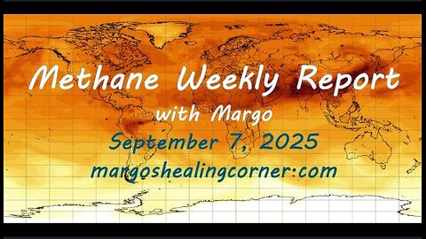 Methane Weekly Report with Margo (Sept. 7, 2025)