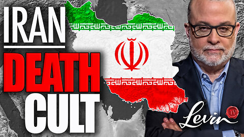 Mark Levin: Iran’s Nuclear Death Cult Must Be Stopped