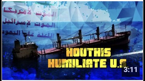 "Houthis Humiliate U.S. Navy, Part 1"