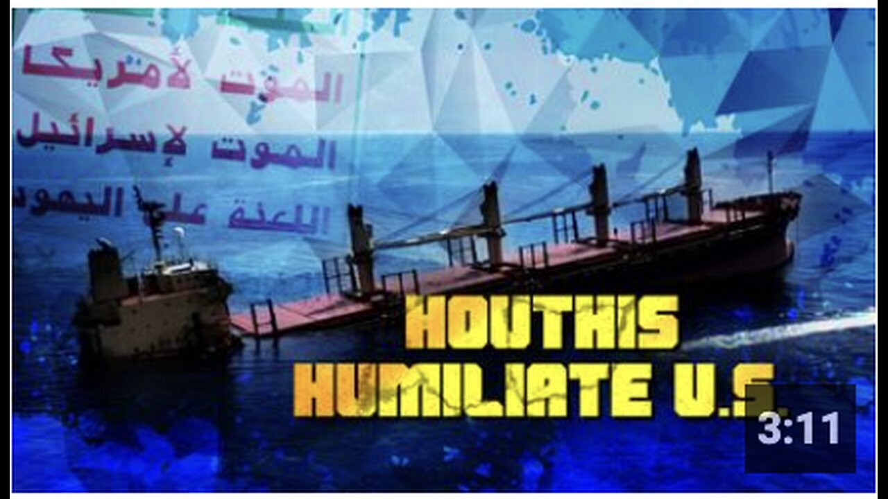 "Houthis Humiliate U.S. Navy, Part 1"