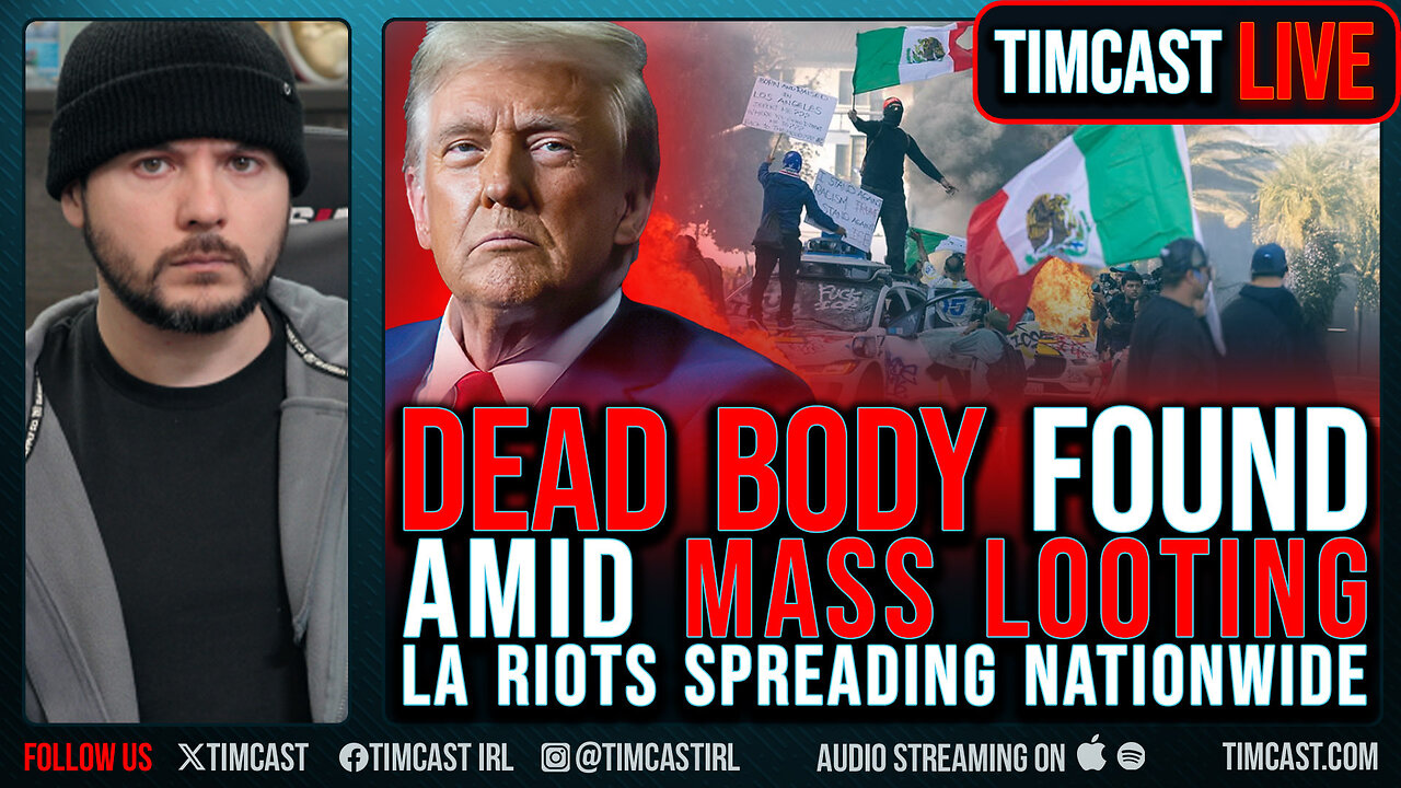 DEAD BODY Found Amid MASS LOOTING As LA Riots Spread Nationwide