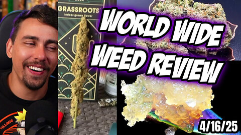 World Wide Weed Review!! part 2