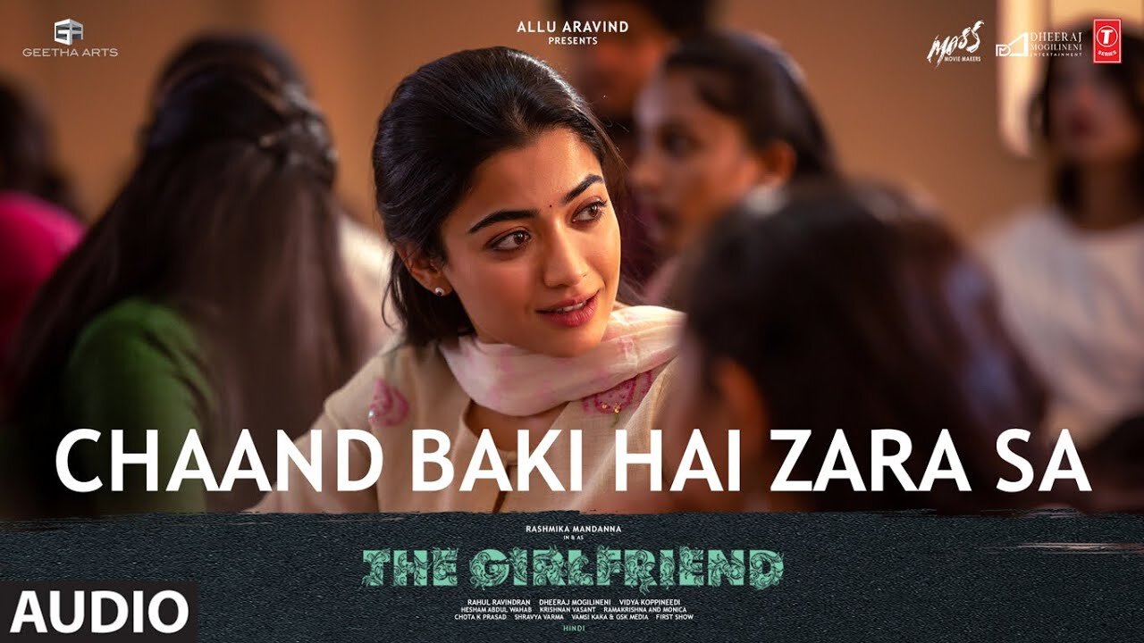 The Girlfriend: Chaand Baki Hai Zara Sa (Teaser Audio): Rashmika | Dheekshith | Hesham | Rahul R