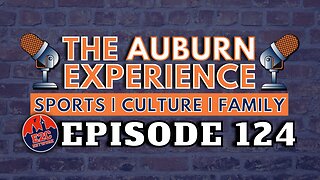 The Auburn Experience | EP. 124 | Mount Rushmore and Football Colors