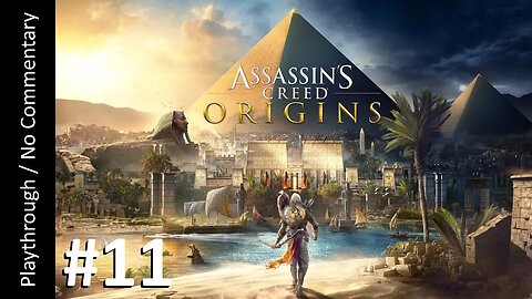 𓂀 Assassin's Creed: Origins (Part 11) playthrough