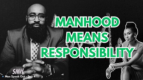 What Women Need to Hear on Fatherhood, Masculinity and Responsibility