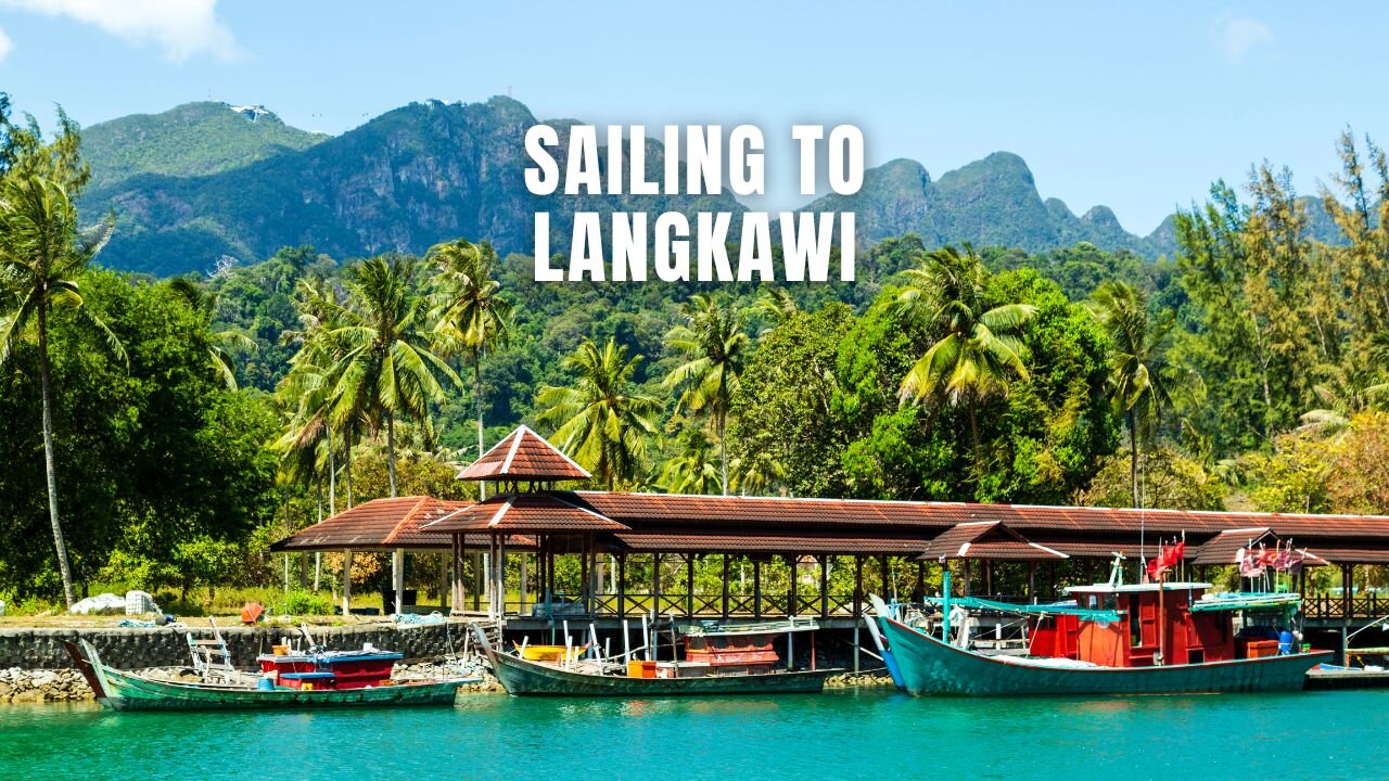 Sailing to Langkawi #Langkawi #TravelSong #MalaysiaParadise