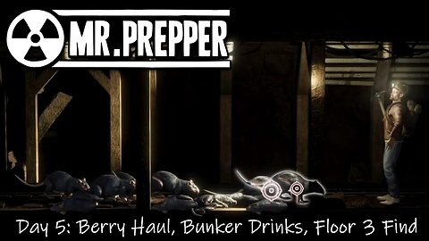 Day 5: Berry Haul, Bunker Drinks, Floor 3 Find