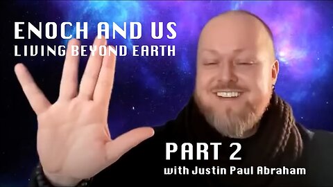 Enoch and Us | Part TWO | Justin Paul Abraham