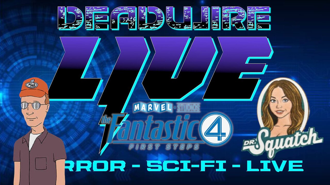 Dead Wire Live! Stream #66 - Superman, Fantastic Four and More!