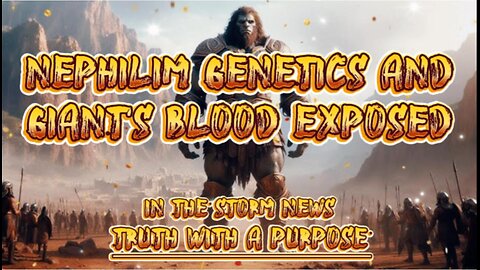 ITSN presents: 'Nephilim Genetics And Giant's Blood Exposed.' 5.9