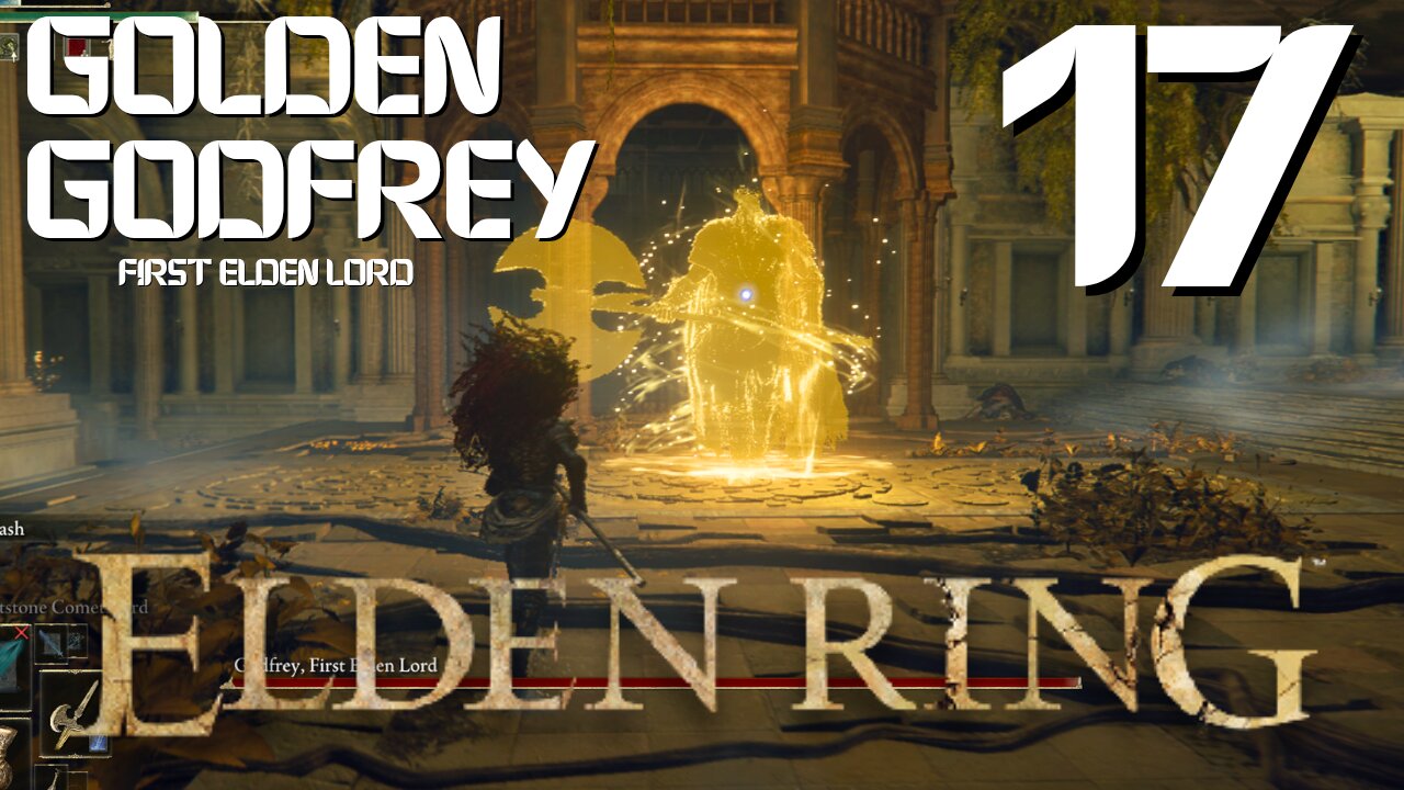 I Fought GOLDEN GODFREY In ELDEN RING Part 17