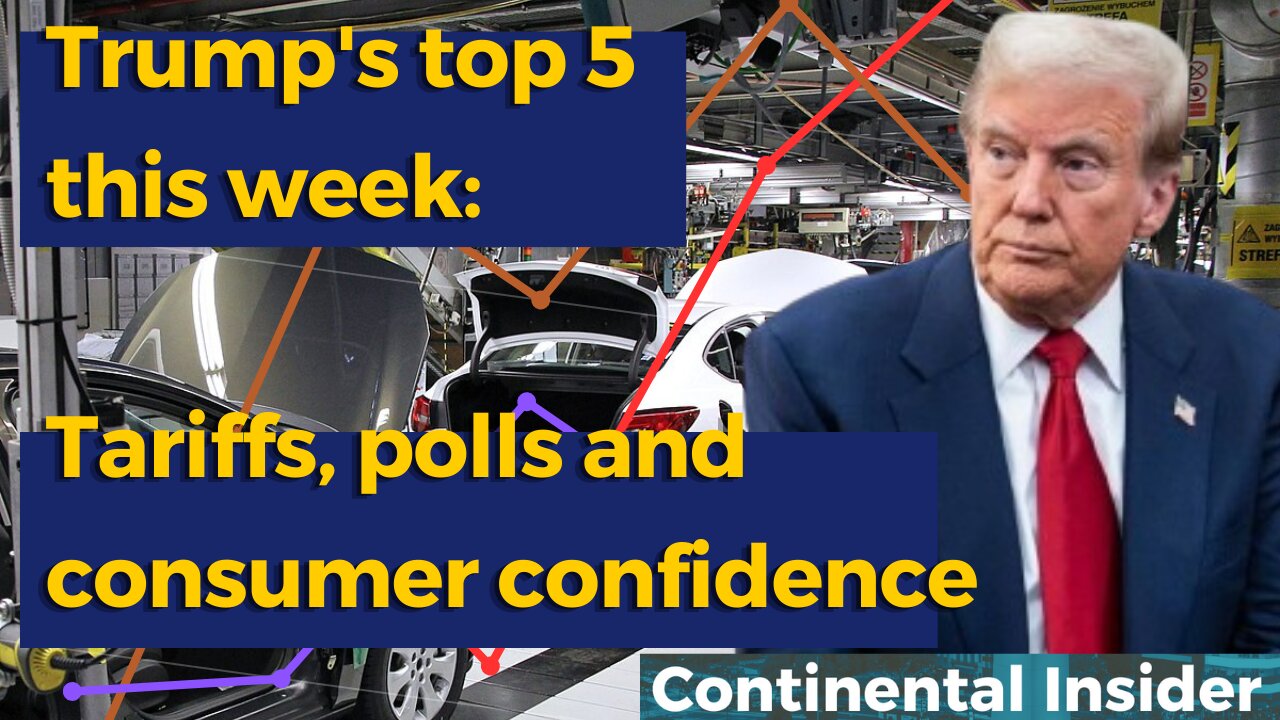 📉 Trump's top 5 this week: tariffs, polls and consumer confidence